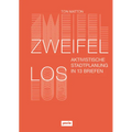 Zweifellos: Aktivistische Stadtplanung in 13 Briefen