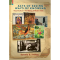 Acts of Seeing, Ways of Knowing: Visual Culture in the Making of Modern India