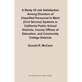 A Study Of Job Satisfaction Among Directors of Classified Personnel In Merit (Civil Service) Systems in California Public School Districts, County Off