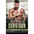 Rogue Survivor: A Gone Rogue Protector Romance Standalone