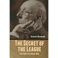 The Secret of the League: The Story of a Social War
