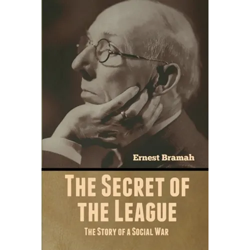 The Secret of the League: The Story of a Social War