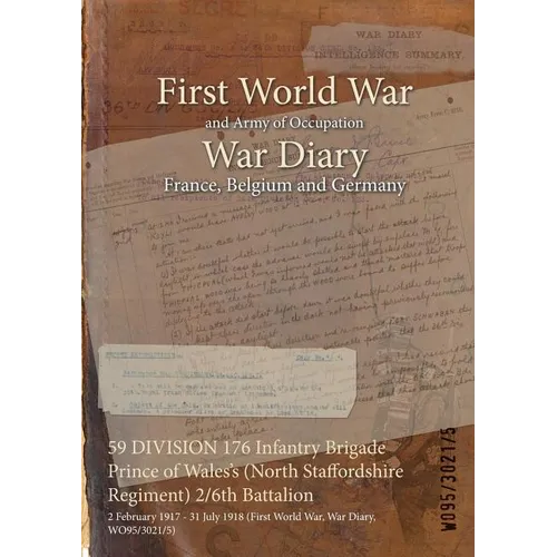 59 DIVISION 176 Infantry Brigade Prince of Wales's (North Staffordshire Regiment) 2/6th Battalion: 2 February 1917 - 31 July 1918 (First World War, Wa