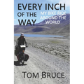 Every Inch of the Way: My Bike Ride Around the World