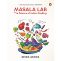 The Illustrated Masala Lab: The Science of Indian Cooking
