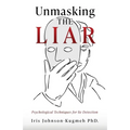 Unmasking The Liar: Psychological Techniques for lie Detection