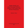 Middle Helladic and Early Mycenaean Mortuary Practices in the Southern and Western Peloponnese