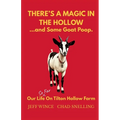 There's a magic in the hollow...and some goat poop. Our life (so far) on Tilton Hollow Farm