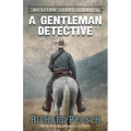A Gentleman Detective and Other Western Stories