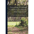 Palatka, Putnam County, Florida, the gem City
