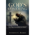 God's Covering: Moving from Glory to Glory!
