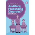 Can I Tell You about Auditory Processing Disorder?: A Guide for Friends, Family and Professionals