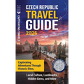 Czech Republic Travel Guide: Captivating Adventures through Historic Sites, Local Culture, Landmarks, Hidden Gems, and More
