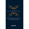 A Stoic Resurrection: Notes from the Journal of a Modern Stoic