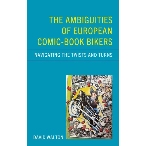 The Ambiguities of European Comic-book Bikers: Navigating the Twists and Turns