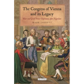The Congress of Vienna and Its Legacy: War and Great Power Diplomacy After Napoleon