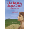 The Road to Sugar Loaf: A Suffragist's Story