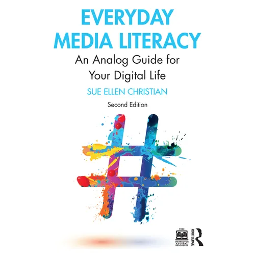Everyday Media Literacy: An Analog Guide for Your Digital Life