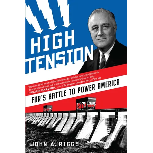 High Tension: Fdr's Battle to Power America