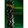 Poker Wisdom: Master the Art and Science of the Most Complicated Gambling Game in the World: Texas Hold'em The common player's guide