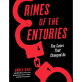 Crimes of the Centuries: The Cases That Changed Us