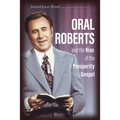 Oral Roberts and the Rise of the Prosperity Gospel