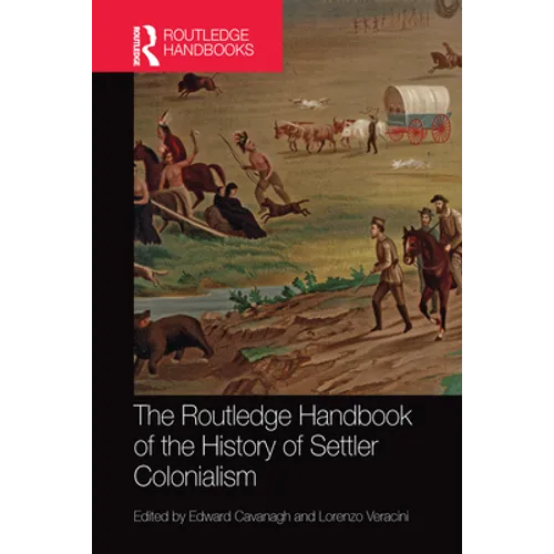 The Routledge Handbook of the History of Settler Colonialism
