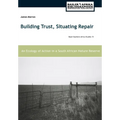 Building Trust, Situating Repair: An Ecology of Action in a South African Nature Reserve