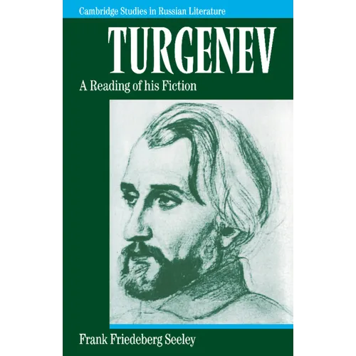 Turgenev: A Reading of His Fiction
