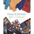Scraps & Shirttails: Reuse, Repupose, Recycle! the Art of Quilting Green