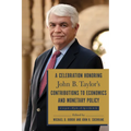 A Celebration Honoring John B. Taylor's Contributions to Economics and Monetary Policy