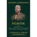 Andrew J. Poppleton: FIGHTER for Omaha City, the Union Pacific Railroad, and Chief Standing Bear