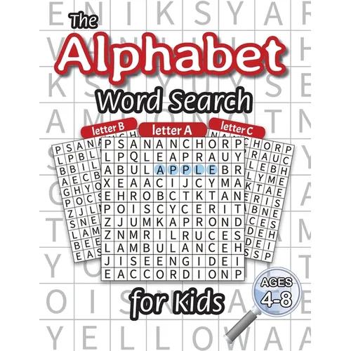 The Alphabet Word Search for Kids: (Ages 4-8) One Word Search for Every Letter of the Alphabet!