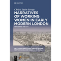 Narratives of Working Women in Early Modern London: Gendering the City