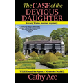 The Case of the Devious Daughter: A WISE Enquiries Agency cozy Welsh murder mystery