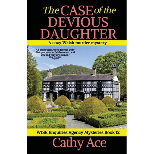 The Case of the Devious Daughter: A WISE Enquiries Agency cozy Welsh murder mystery