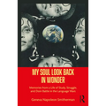 My Soul Look Back in Wonder: Memories from a Life of Study, Struggle, and Doin Battle in the Language Wars