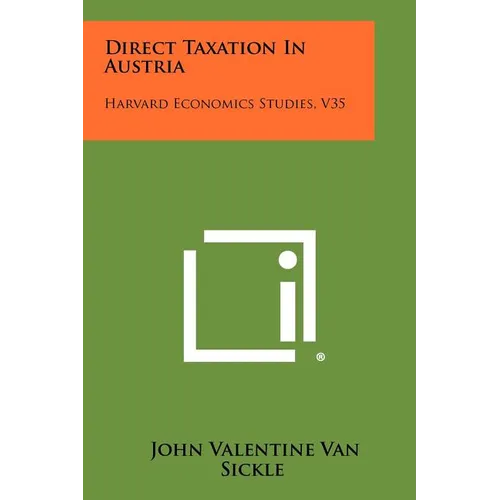 Direct Taxation In Austria: Harvard Economics Studies, V35
