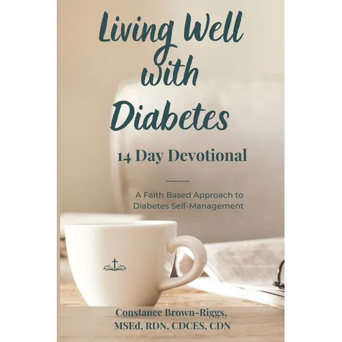 Living Well with Diabetes 14 Day Devotional: A Faith Based Approach to Diabetes Self-Management