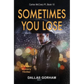 Sometimes You Lose: A Murder Mystery Thriller