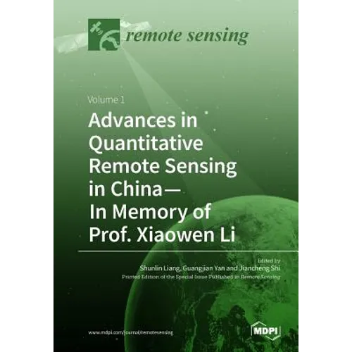 Advances in Quantitative Remote Sensing in China-In Memory of Prof. Xiaowen Li: Volume 1