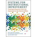 Systems for Instructional Improvement: Creating Coherence from the Classroom to the District Office