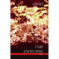 I Say Unto You - Vol. 1