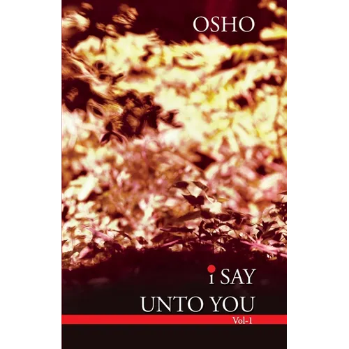 I Say Unto You - Vol. 1