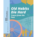 Old Habits Die Hard: Traces from the Past