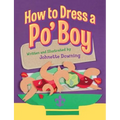How to Dress a Po' Boy
