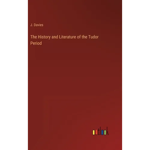 The History and Literature of the Tudor Period