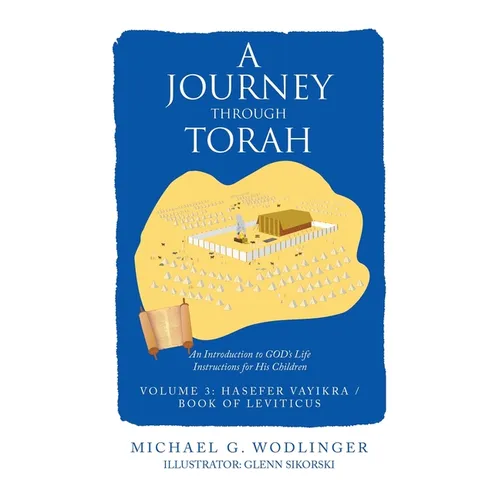 A Journey Through Torah: An Introduction to God's Life Instructions for His Children