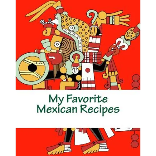 My Favorite Mexican Recipes