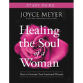 Healing the Soul of a Woman Study Guide: How to Overcome Your Emotional Wounds